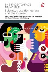 The Face-To-Face Principle : Science, Trust, Democracy and the Internet