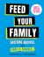 Feed Your Family : Exciting Recipes from Chefs in Schools, Tried and Tested by 1000s of Kids