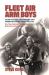Fleet Air Arm Boys: True Tales from Royal Navy Men and Women Air and Ground Crew : Volume Two: Strike, Anti-Submarine, Early Warning and Support Aircraft Since 1945