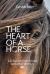 The Heart of a Horse : Life Lessons from Horses and Other Animals