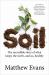 Soil : The Incredible Story of What Keeps the Earth, and Us, Healthy