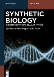 Synthetic Biology : Engineering Synthetic Cellular Systems