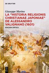 La «Historia Religionis Christianae Japoniae» de Alessandro Valignano (1601) : Edición Crítica