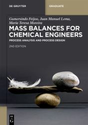 Mass Balances for Chemical Engineers : Process Analysis and Process Design