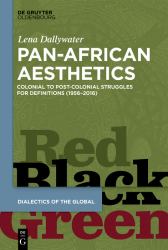 Pan-African Aesthetics : Colonial to Postcolonial Struggles for Definitions (1956-2016)