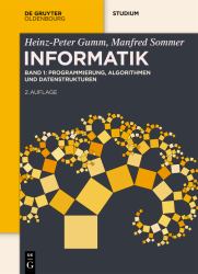Informatik : Programmierung, Algorithmen und Datenstrukturen