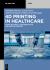 4D Printing in Healthcare : Smart Materials, Biofabrication and Medical Devices