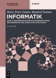 Informatik : Rechnerarchitektur, Betriebssysteme, Rechnernetze und Künstliche Intelligenz