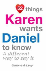 52 Things Karen Wants Daniel to Know : A Different Way to Say It