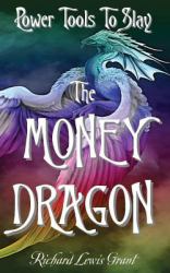Power Tools to Slay the MONEY DRAGON