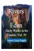 Rivers of Eden Vol. IV : Daily Walks in the Garden