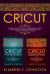 Cricut : 2 BOOKS in 1. Cricut for Beginners + Cricut Design Space. a Complete Practical Guide to Master Your Cricut Machine