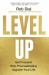 Level Up : Get Focused, Stop Procrastinating and Upgrade Your Life