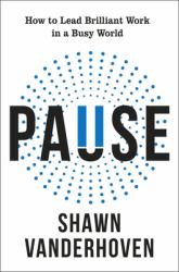 Pause : How to Slow down, Create Space and Lead Brilliant Work