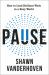 Pause : How to Slow down, Create Space and Lead Brilliant Work