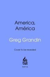 America, América : A New History of the New World