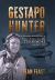 Gestapo Hunter : The Remarkable Wartime Career of Mosquito Navigator Ted Sismore