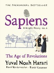 Sapiens Graphic Novel : The Age of Revolutions