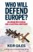 Who Will Defend Europe? : An Awakened Russia and a Sleeping Continent