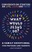 What Would Jesus Do? : A Family Devotional for Preteens and Parents