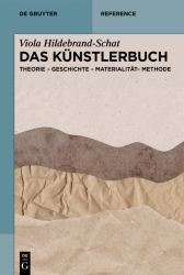 Das Künstlerbuch : Theorie - Geschichte - Materialität - Methode