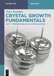 Crystal Growth Fundamentals : Thermodynamics of Crystallization