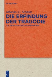 Die Erfindung der Tragödie : Zur Evolution der Gattung Um 1800