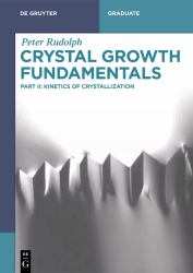 Crystal Growth Fundamentals : Kinetics of Crystallization