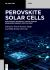 Perovskite Solar Cells : Sustainable Materials, Device Design, Renewable Energy Applications