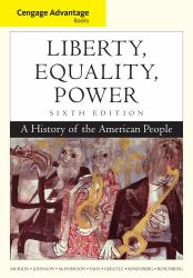 Cengage Advantage Books: Liberty, Equality, Power : A History of the American People