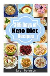 365 Days of Keto Diet Recipes : Low-Carb Recipes for Rapid Weight Loss
