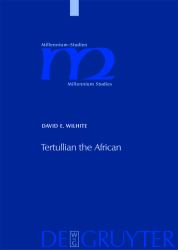 Tertullian the African : An Anthropological Reading of Tertullian's Context and Identities
