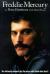 Freddie Mercury : An Intimate Memoir by the Man Who Knew Him Best Freddie Mercury : An Intimate Memoir by the Man Who Knew Him Best