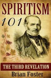 Spiritism 101 : The Third Revelation