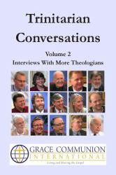 Trinitarian Conversations Volume 2 : Interviews with More Theologians