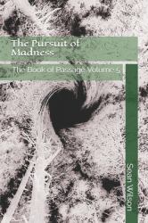The Pursuit of Madness : The Book of Passage Volume 5