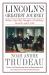 Lincoln's Greatest Journey : Sixteen Days That Changed a Presidency, March 24 - April 8 1865