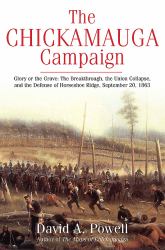 The Chickamauga Campaign--Glory or the Grave : The Breakthrough, the Union Collapse, and the Defense of Horseshoe Ridge, September 20 1863