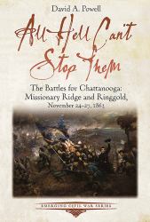 All Hell Can't Stop Them : The Battles for Chattanooga--Missionary Ridge and Ringgold, November 24-27 1863