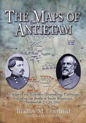 The Maps of Antietam : An Atlas of the Antietam (Sharpsburg) Campaign, Including the Battle of South Mountain, September 2 - 20 1862