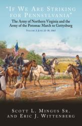 If We Are Striking for Pennsylvania : The Army of Northern Virginia and the Army of the Potomac March to Gettysburg. Volume 2: June 22-30 1863