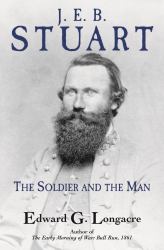 J. E. B. Stuart : The Soldier and the Man