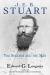 J. E. B. Stuart : The Soldier and the Man