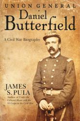 Union General Daniel Butterfield : A Civil War Biography
