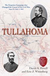 Tullahoma : The Forgotten Campaign That Changed the Course of the Civil War, June 23-July 4 1863