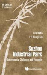 Suzhou Industrial Park : Achievements, Challenges and Prospects