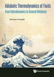 Adiabatic Thermodynamics of Fluids : From Hydrodynamics to General Relativity