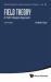 Field Theory : A Path Integral Approach