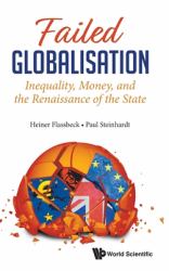 Failed Globalisation : Inequality, Money, and the Renaissance of the State