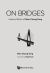 On Bridges : Selected Works of Man-Chung Tang